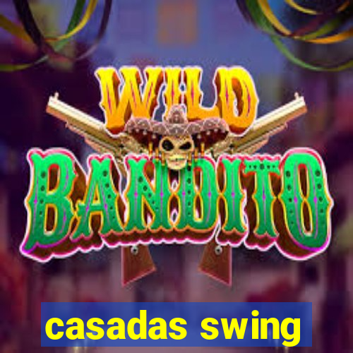 casadas swing